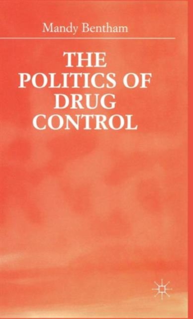 The Politics of Drug Control, Hardback Book