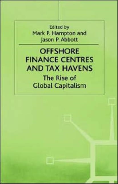 Offshore Finance Centres and Tax Havens : The Rise of Global Capital, Hardback Book