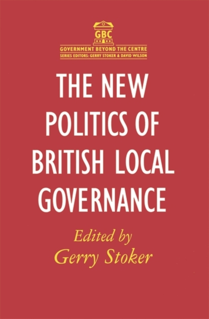 The New Politics of British Local Governance, Hardback Book