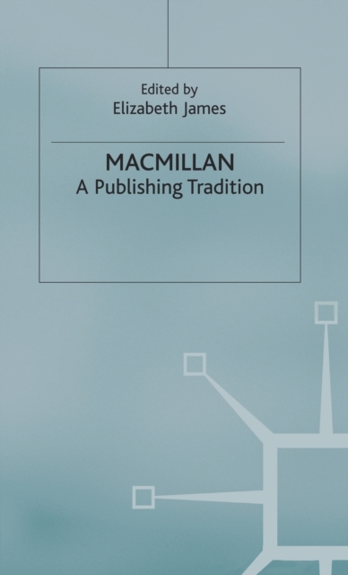 Macmillan: A Publishing Tradition, 1843-1970, Hardback Book