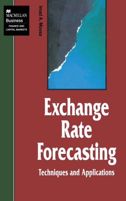 Exchange Rate Forecasting: Techniques and Applications, Hardback Book