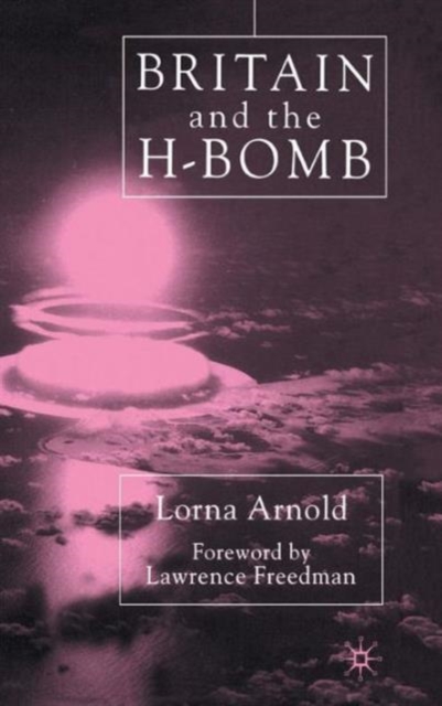 Britain and the H-Bomb, Hardback Book