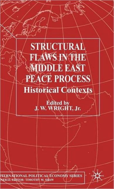 Structural Flaws in the Middle East Process : Historical Contexts, Hardback Book