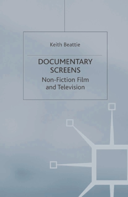 Documentary Screens : Nonfiction Film and Television, Paperback / softback Book