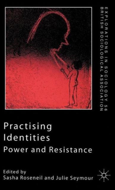 Practising Identities : Power and Resistance, Paperback / softback Book