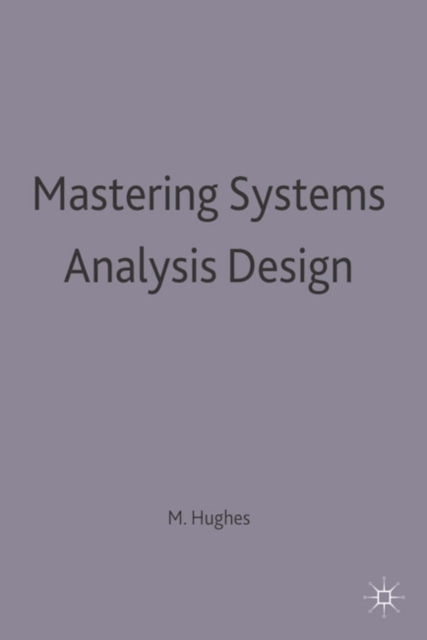 Mastering Systems Analysis Design, Paperback / softback Book