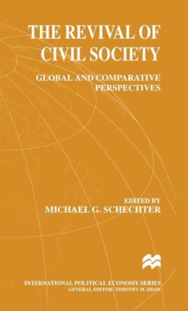 The Revival of Civil Society : Global and Comparative Perspectives, Hardback Book