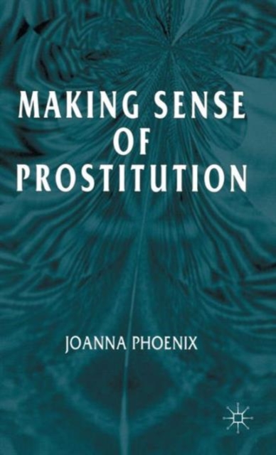 Making Sense of Prostitution, Hardback Book
