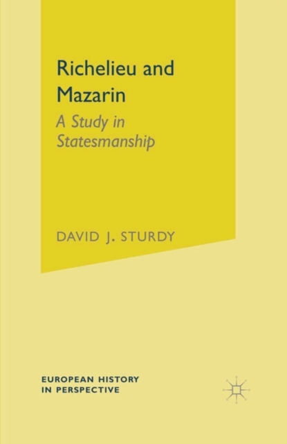Richelieu and Mazarin : A Study in Statesmanship, Paperback / softback Book
