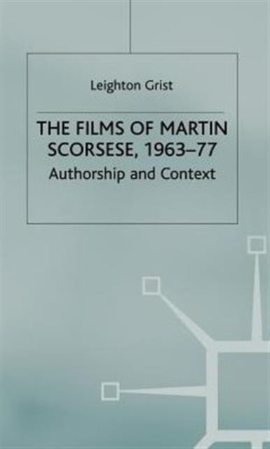 The Films of Martin Scorsese, 1963-77 : Authorship and Context, Hardback Book