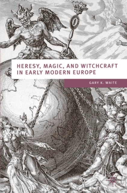 Heresy, Magic and Witchcraft in Early Modern Europe, Paperback / softback Book