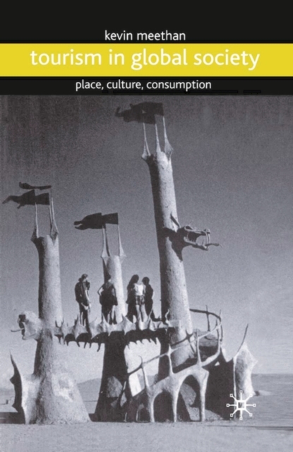 Tourism in Global Society : Place, Culture, Consumption, Paperback / softback Book