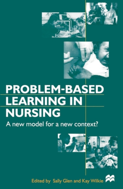 Problem-based Learning in Nursing : A New Model for a New Context, Paperback / softback Book