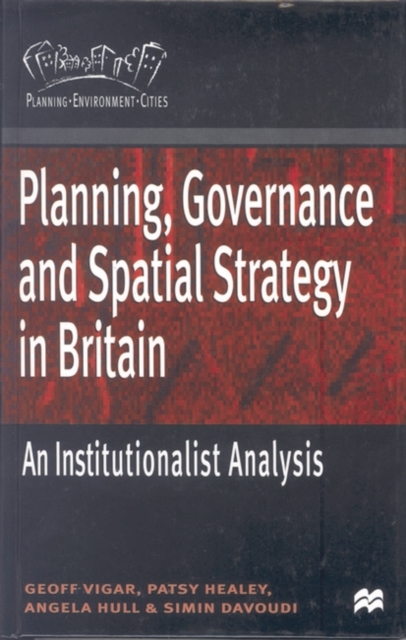 Planning, Governance and Spatial Strategy in Britain : An Institutionalist Analysis, Paperback / softback Book