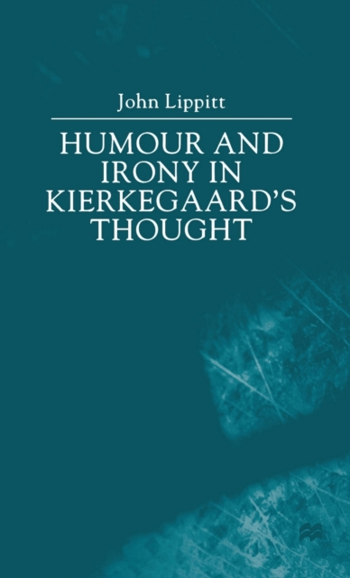 Humour and Irony in Kierkegaard’s Thought, Hardback Book
