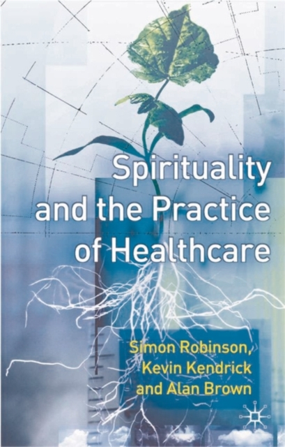 Spirituality and the Practice of Health Care, Paperback / softback Book