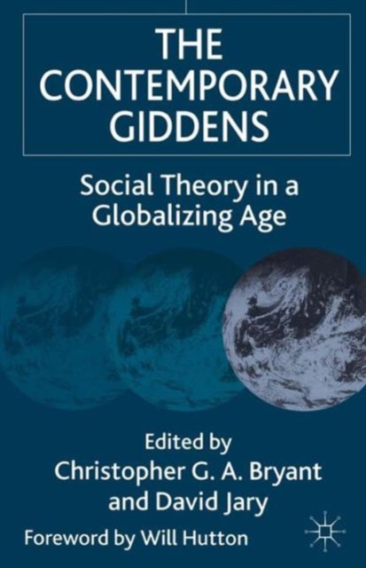 The Contemporary Giddens : Social Theory in a Globalizing Age, Paperback / softback Book