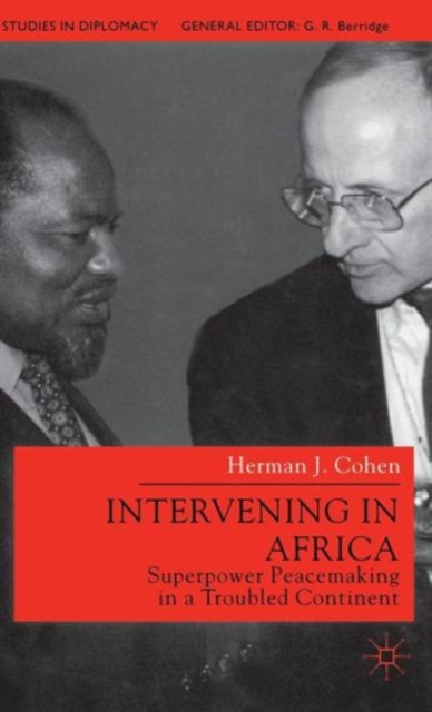 Intervening in Africa : Superpower Peacemaking in a Troubled Continent, Hardback Book