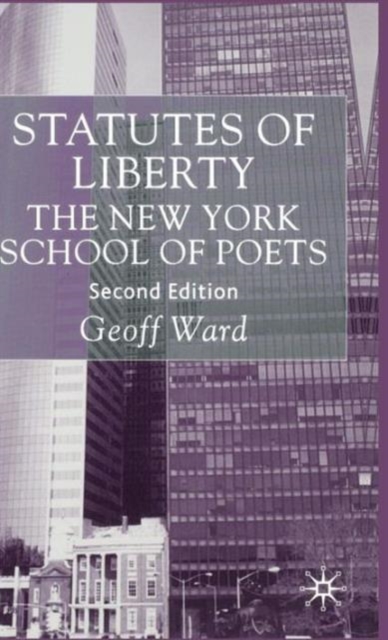 Statutes of Liberty : The New York School of Poets, Hardback Book