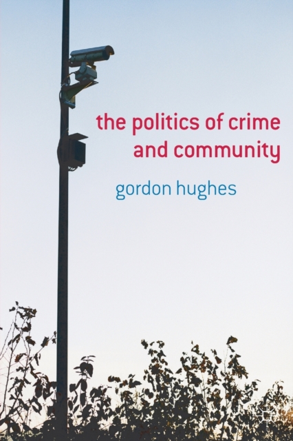 The Politics of Crime and Community, Paperback / softback Book