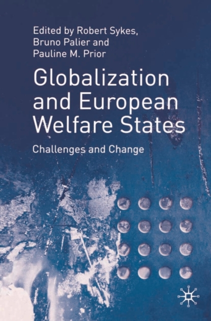 Globalization and European Welfare States : Challenges and Change, Hardback Book