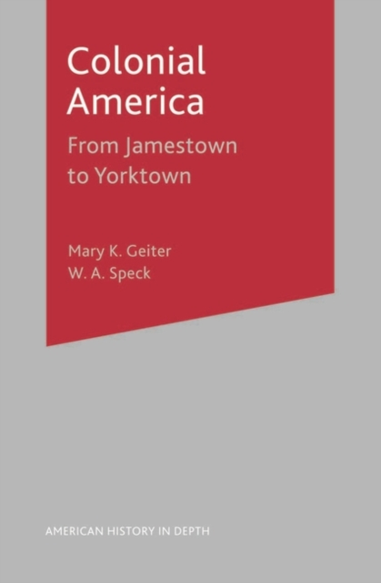 Colonial America : From Jamestown to Yorktown, Hardback Book