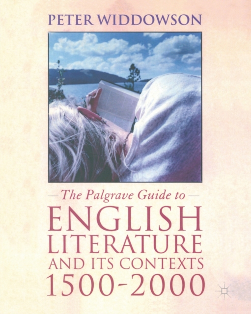 The Palgrave Guide to English Literature and Its Contexts : 1500-2000, Paperback / softback Book