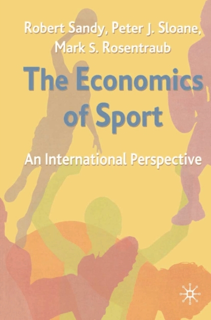 The Economics of Sport : An International Perspective, Paperback / softback Book