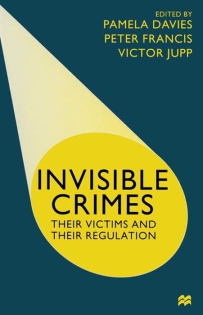 Invisible Crimes : Their Victims and their Regulation, Paperback / softback Book