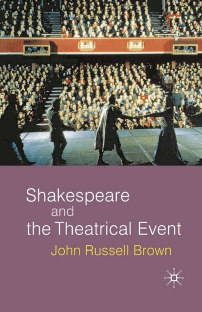 Shakespeare and the Theatrical Event, Hardback Book