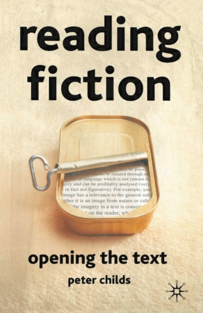 Reading Fiction: Opening the Text, Paperback / softback Book