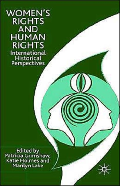 Women's Rights and Human Rights : International Historical Perspectives, Hardback Book