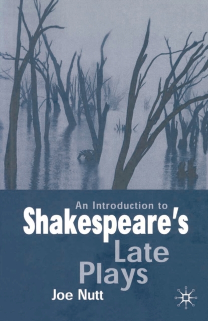 An Introduction to Shakespeare's Late Plays, Hardback Book