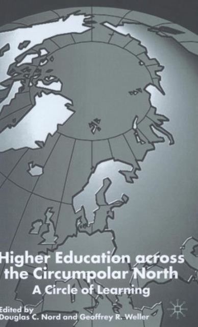 Higher Education Across the Circumpolar North : A Circle of Learning, Hardback Book