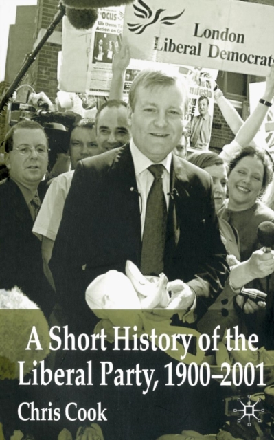 A Short History of the Liberal Party 1900-2001, Paperback / softback Book