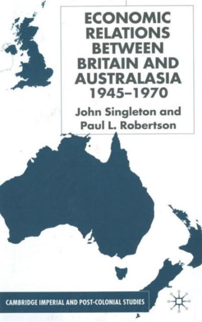 Economic Relations Between Britain and Australia from the 1940s-196, Hardback Book