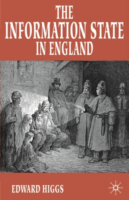 The Information State in England : The Central Collection of Information on Citizens since 1500, Hardback Book