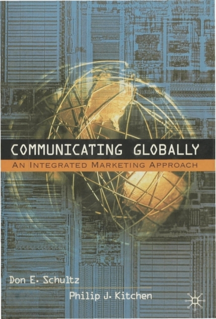 Communicating Globally : An Integrated Marketing Approach, Hardback Book
