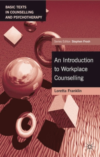 An Introduction to Workplace Counselling : A Practitioner's Guide, Paperback / softback Book