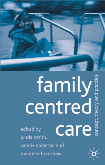 Family Centred Care : Concept, Theory and Practice, Paperback / softback Book