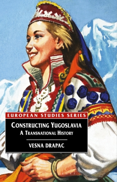 Constructing Yugoslavia : A Transnational History, Hardback Book