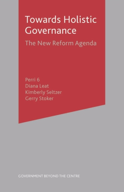 Towards Holistic Governance : The New Reform Agenda, Paperback / softback Book