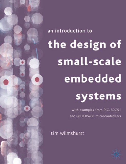 An Introduction to the Design of Small-Scale Embedded Systems, Paperback / softback Book