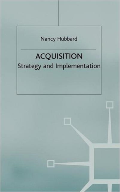 Acquisition : Strategy and Implementation, Hardback Book