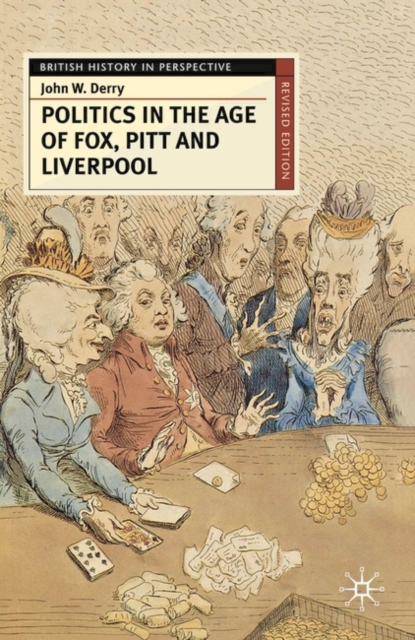 Politics in the Age of Fox, Pitt and Liverpool, Paperback / softback Book