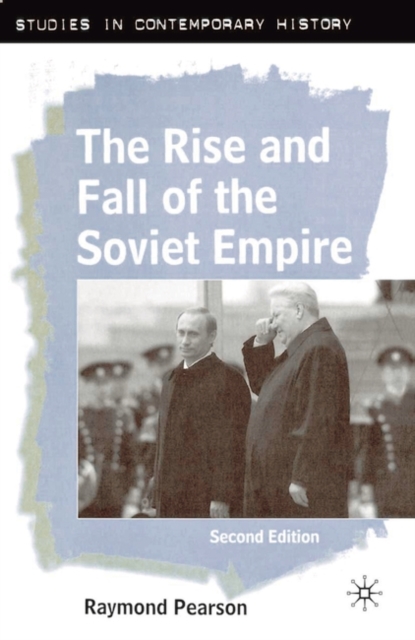 The Rise and Fall of the Soviet Empire, Paperback / softback Book