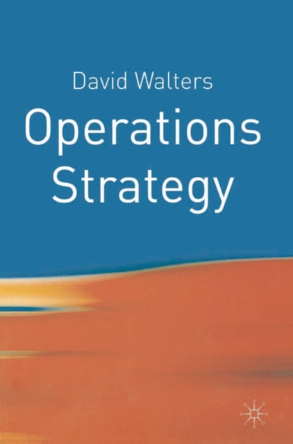 Operations Strategy : A Value Chain Approach, Paperback / softback Book