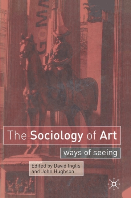 The Sociology of Art : Ways of Seeing, Hardback Book