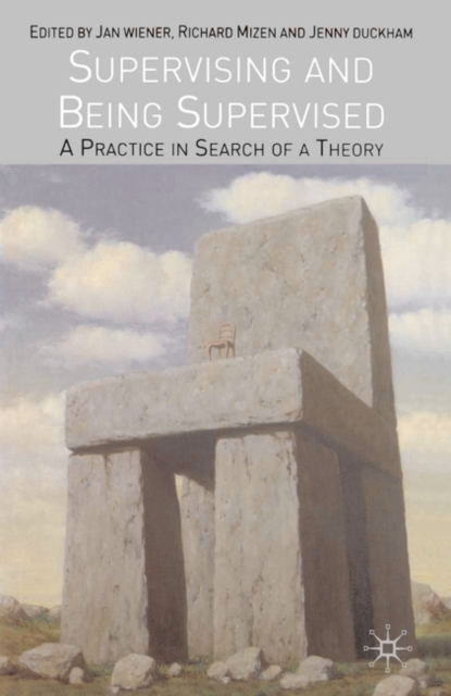 Supervising and Being Supervised : A Practice in Search of a Theory, Paperback / softback Book