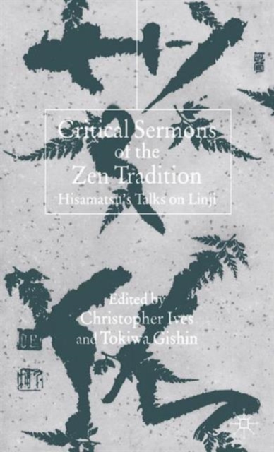 Critical Sermons of the Zen Tradition : Hisamatsu’s Talks on Linji, Hardback Book